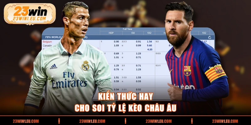 Kiến thức hay cho soi tỷ lệ kèo châu âu