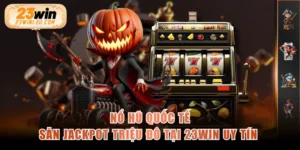 Nổ hũ quốc tế