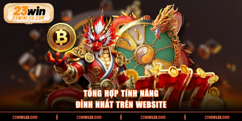 Tổng hợp tính năng đỉnh nhất trên website