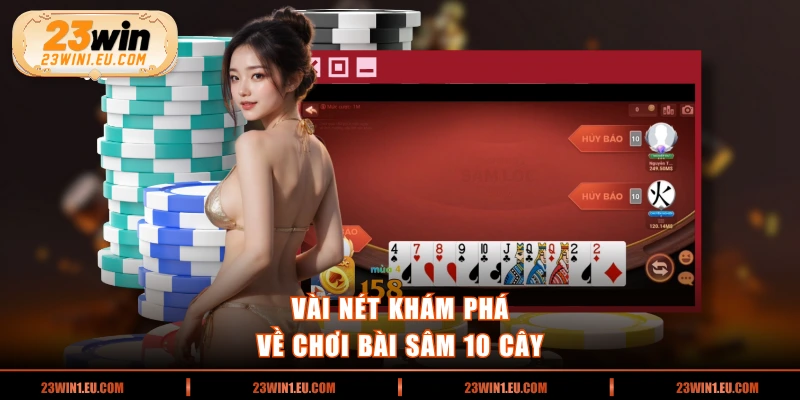 Vài nét khám phá về chơi bài sâm 10 cây