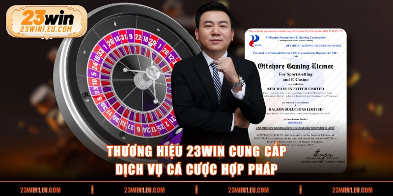 Thương hiệu 23WIN cung cấp dịch vụ cá cược hợp pháp